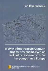 Wpływ górnotroposferycznych prądów strumieniowych na rozkład przestrzenny niżów barycznych nad Europą