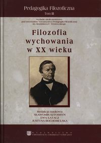 Pedagogika filozoficzna Tom 3 Filozofia wychowania w XX wieku