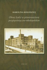 Obraz Łodzi w piśmiennictwie pozytywistyczno-młodopolskim