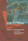 Współczesne miasta Szkice socjologiczne