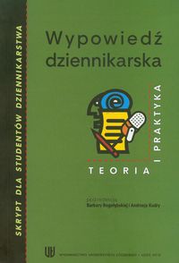 Wypowiedź dziennikarska teoria i praktyka