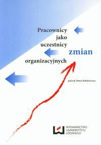 Pracownicy jako uczestnicy zmian organizacyjnych