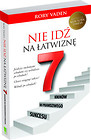 Nie idź na łatwiznę Siedem kroków do prawdziwego sukcesu