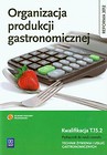 Organizacja produkcji gastronomicznej Podręcznik do nauki zawodu Technik żywienia i usług gastronomicznych