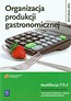 Organizacja produkcji gastronomicznej Podręcznik do nauki zawodu Technik żywienia i usług gastronomicznych