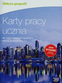Oblicza geografii Karty pracy ucznia Zakres podstawowy