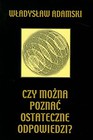 Czy można poznać ostateczne odpowiedzi