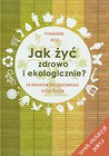 Jak żyć zdrowo i ekologicznie