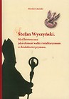 Stefan Wyszyński Myśl historyczna jako element walki z totalitaryzmem w działalności prymasa