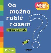 Co można robić razem? Akademia mądrego dziecka