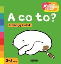 A co to? Akademia mądrego dziecka