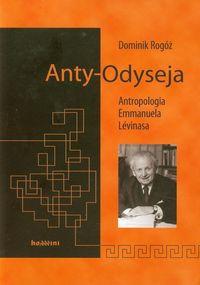 Anty-Odyseja Antropologia Emmanuela Levinasa