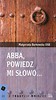 Abba, powiedz mi słowo