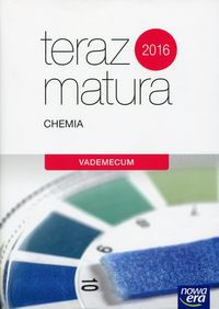 Teraz matura 2016 Chemia Vademecum