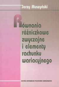 Równania różniczkowe zwyczajne i elementy rachunku wariacyjnego