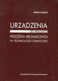 Urządzenia do realizacji procesów mechanicznych w technologii chemicznej