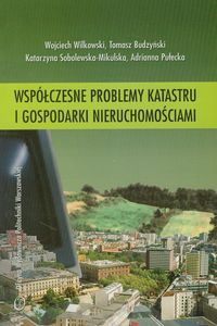 Współczesne problemy katastru i gospodarki nieruchomościami