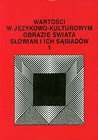 Wartości w językowo-kulturowym obrazie świata Słowian i ich sąsiadów
