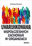Uwarunkowania współczesnych zachowań w organizacji