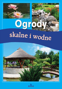 Ogrody skalne i wodne