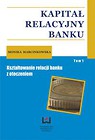 Kapitał relacyjny banku Tom 1