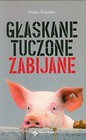 Głaskane tuczone zabijane