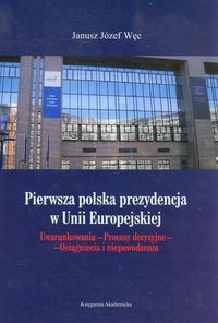 Pierwsza polska prezydencja w Unii Europejskiej