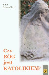 Czy Bóg jest katolikiem?