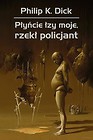 Płyńcie łzy moje rzekł policjant