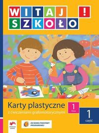 Witaj szkoło! 1 Karty plastyczne Część 1
