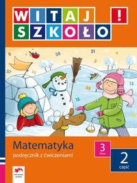 Witaj szkoło! 3 Matematyka Podręcznik z ćwiczeniami Część 2