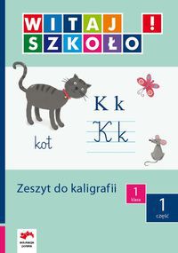 Witaj szkoło! 1 Zeszyt do kaligrafii Część 1