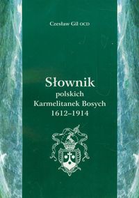 Słownik polskich Karmetalitanek Bosych 1612-1914
