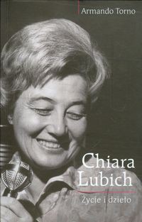 Chiara Lubich Życie i dzieło