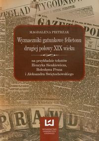 Wyznaczniki gatunkowe felietonu drugiej połowy XIX wieku