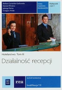 Hotelarstwo Tom 3 Działalnośc recepcji Podręcznik Część 1
