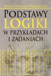 Podstawy logiki w przykładach i zadaniach