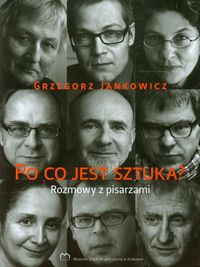 Po co jest sztuka Rozmowy z pisarzami część 2