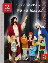 Kochamy Pana Jezusa 2 podręcznik