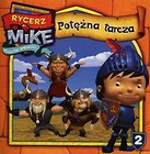 Rycerz Mike Magiczne opowieści Potężna tarcza