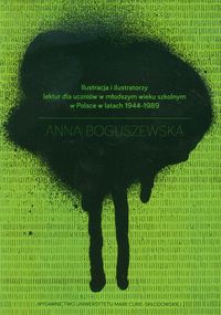 Ilustracja i ilustratorzy lektur dla uczniów w młodszym wieku szkolnym w Polsce w latach 1944-1989