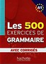 Les 500 Exercices de grammaire avec corriges A1