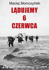 Lądujemy 6 czerwca
