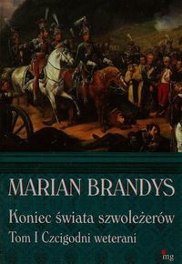 Koniec świata szwoleżerów Tom 1