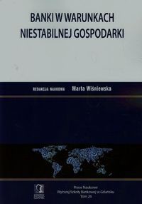 Banki w warunkach niestabilnej gospodarki