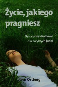 Życie jakiego pragniesz