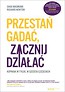 Przestań gadać zacznij działać