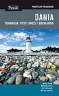 Dania, Bornholm, Wyspy Owcze i Grenlandia Praktyczny przewodnik