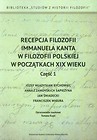Recepcja filozofii Immanuela Kanta w filozofii polskiej w początkach XIX wieku Część 1