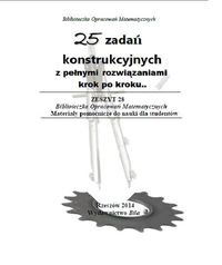 25 zadań konstrukcyjnych z pełnymi rozwiązaniami krok po kroku... Część 1